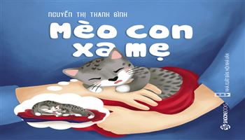 Truyện dài: Mèo con xa mẹ (Nguyễn Thị Thanh Bình) - Phần 2